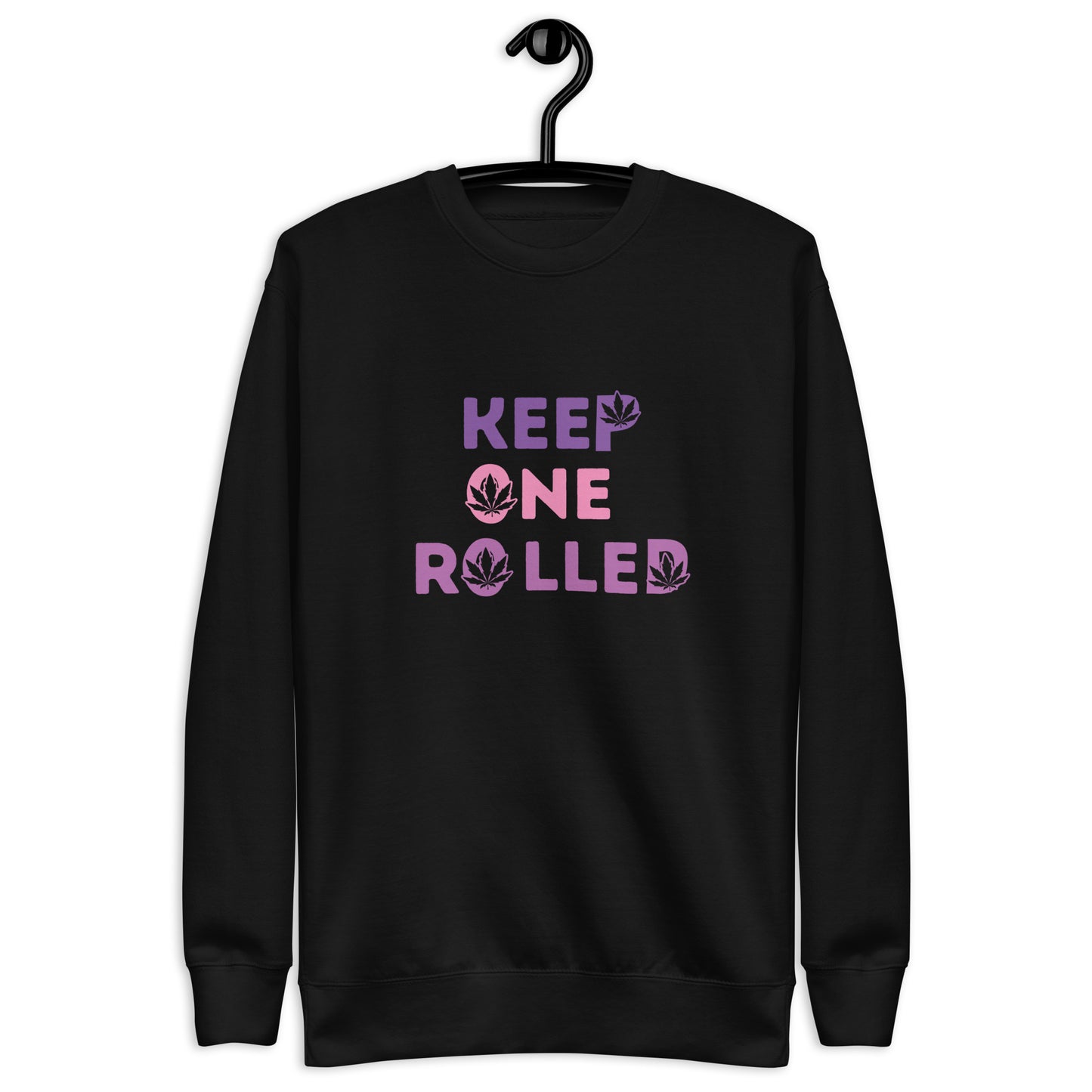Keep One Rolled Unisex Premium Sweatshirt