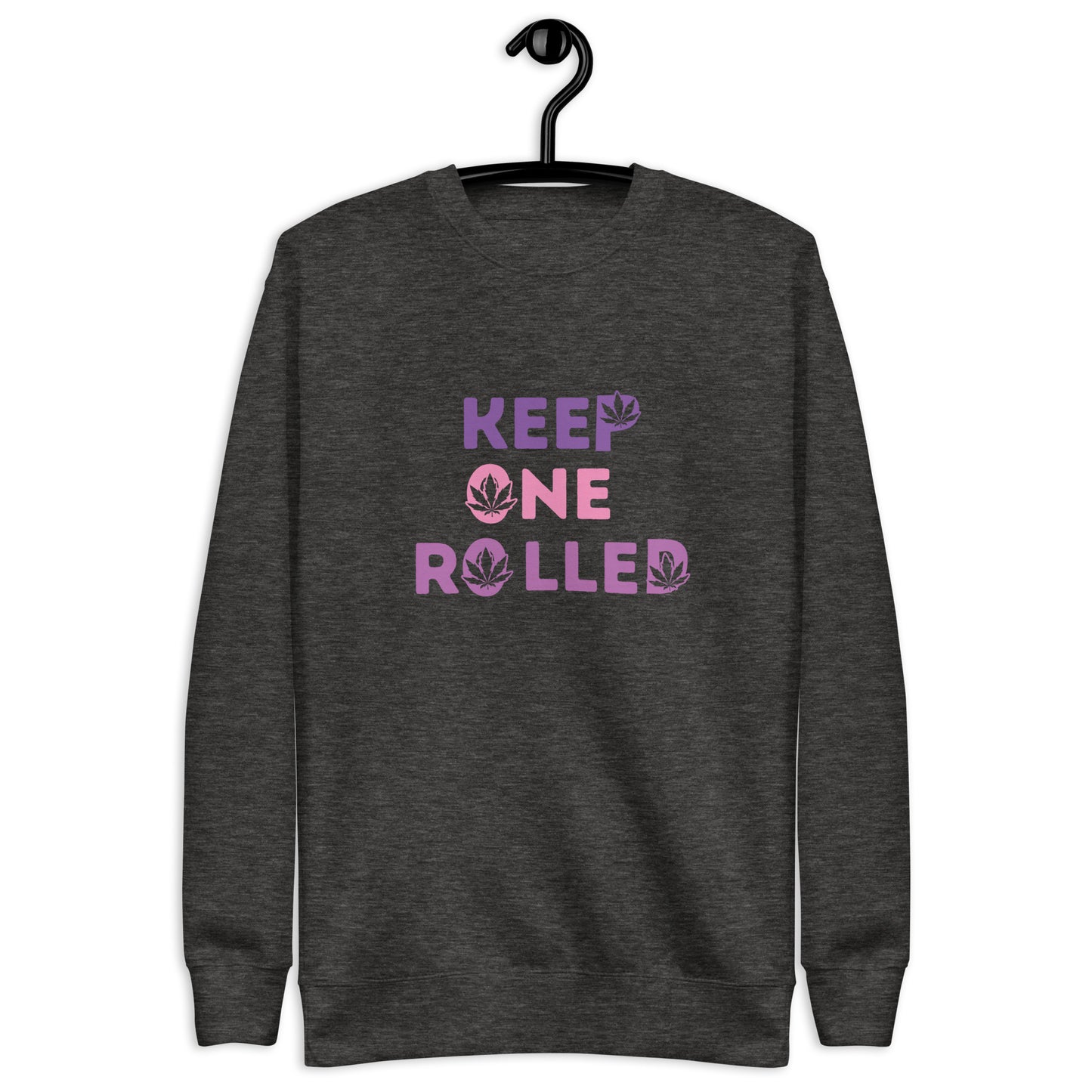 Keep One Rolled Unisex Premium Sweatshirt