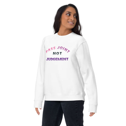 Pass Joint Not Judgement Unisex Premium Sweatshirt