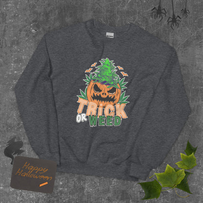 Trick or Weed Sweatshirt