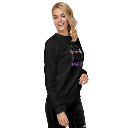 Look Like Barbi Smoke Like Marley Unisex Premium Sweatshirt