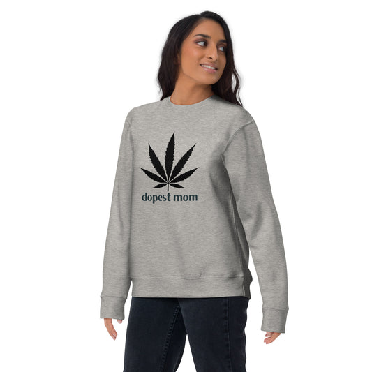 Dopest Mom Unisex Premium Sweatshirt