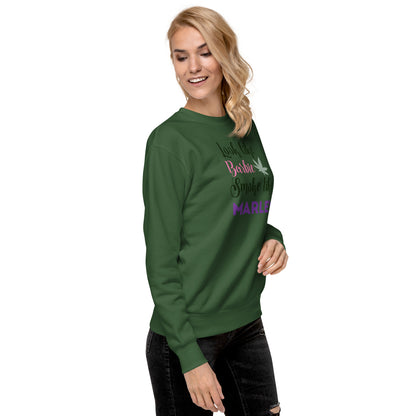 Look Like Barbi Smoke Like Marley Unisex Premium Sweatshirt