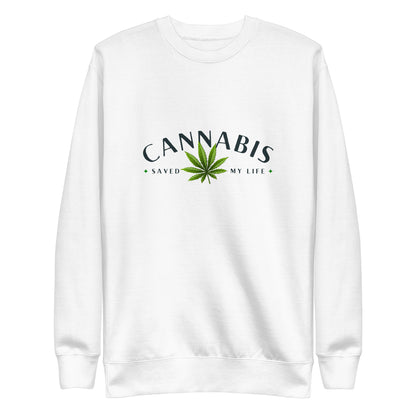 Cannabis Saved My Life Unisex Premium Sweatshirt