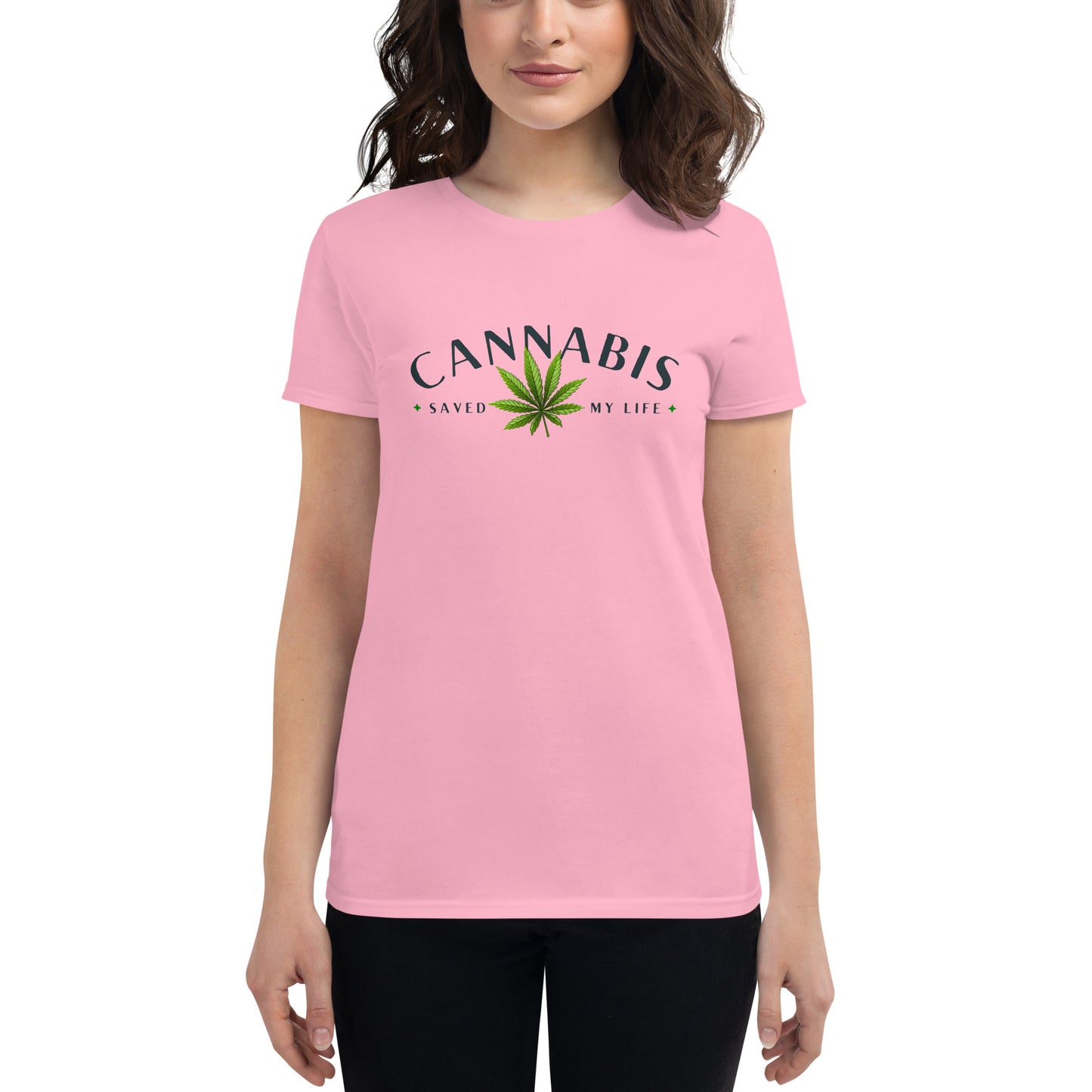 Cannabis Saved My Life Women's Short Sleeve T-shirt