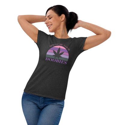 Show Me Your Doobies Women's short sleeve t-shirt