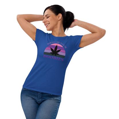 Show Me Your Doobies Women's short sleeve t-shirt