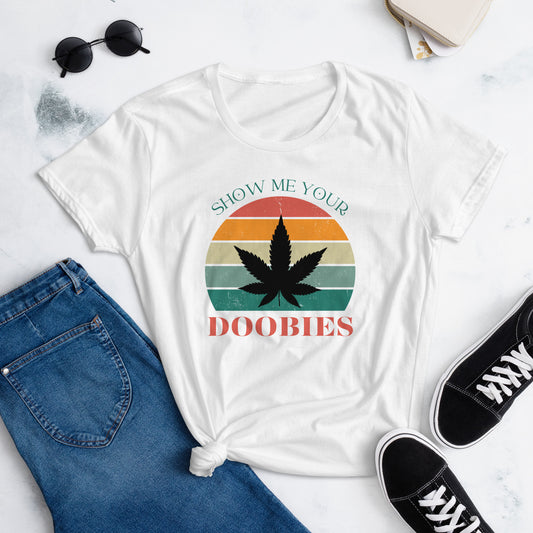 Show Me Your Doobies Women's Short Sleeve T-shirt